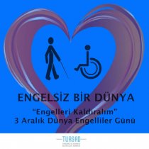 ENGELSİZ BİR DÜNYA “Engelleri Kaldıralım”