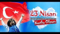 23 Nisan Ulusal Egemenlik ve Çocuk Bayramı