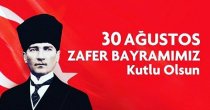 30 Ağustos Zafer Bayramımız Kutlu Olsun