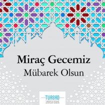Miraç Gecemiz Mübarek Olsun.