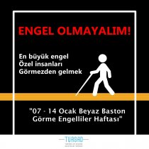 07 - 14 Ocak Beyaz Baston  Görme Engelliler Haftası