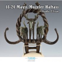 18 – 24 Mayıs Müzeler Haftası Kutlu Olsun