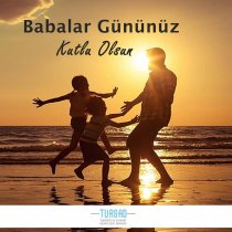 Babalar Gününüz Kutlu Olsun