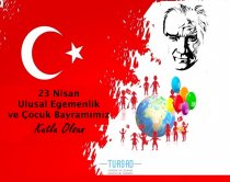 23 Nisan Ulusal Egemenlik ve Çocuk Bayramımız Kutlu Olsun