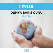 1 Eylül Dünya Barış Günü Kutlu Olsun